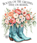 Boots On The Ground Eyes On Heaven