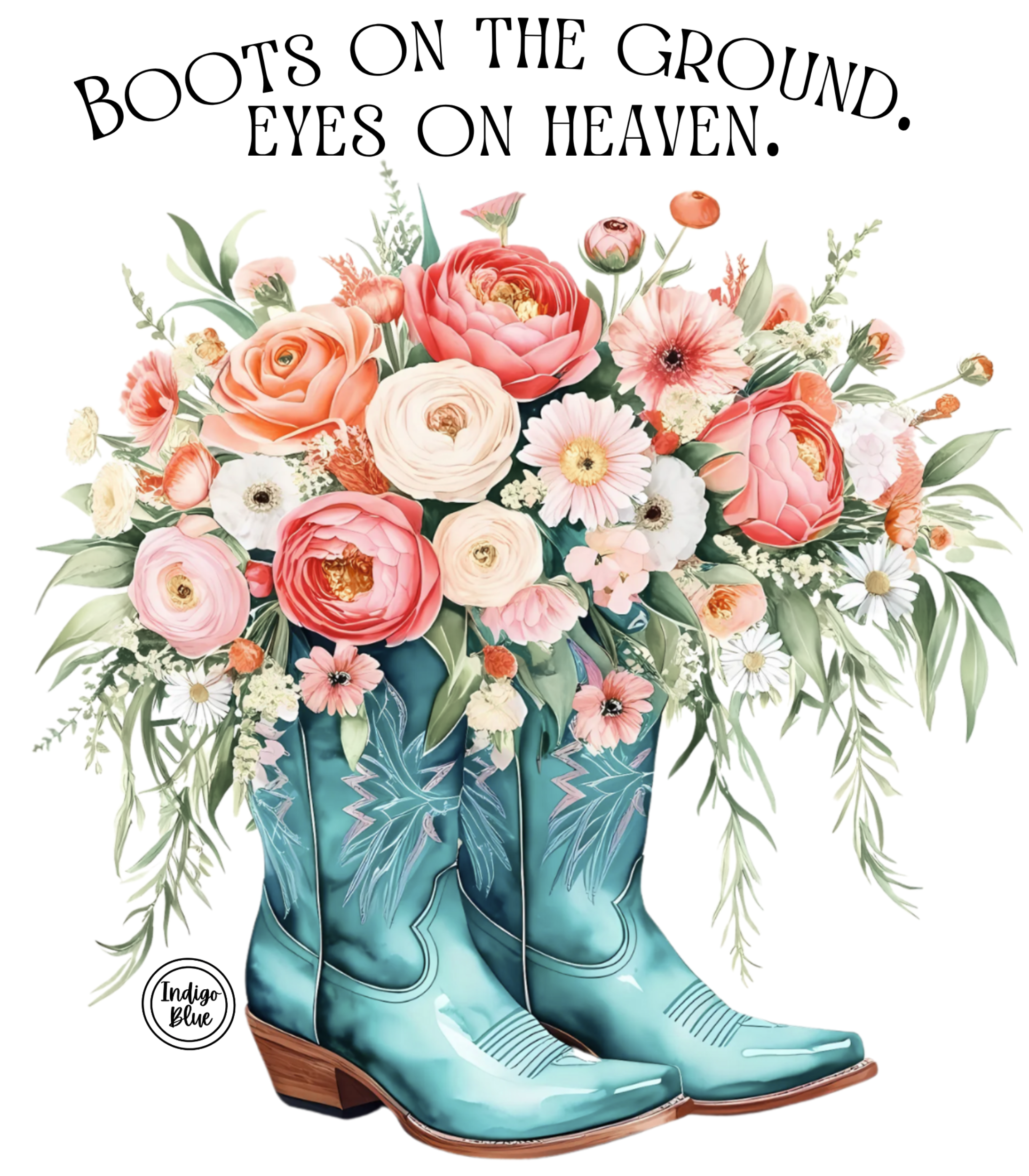 Boots On The Ground Eyes On Heaven