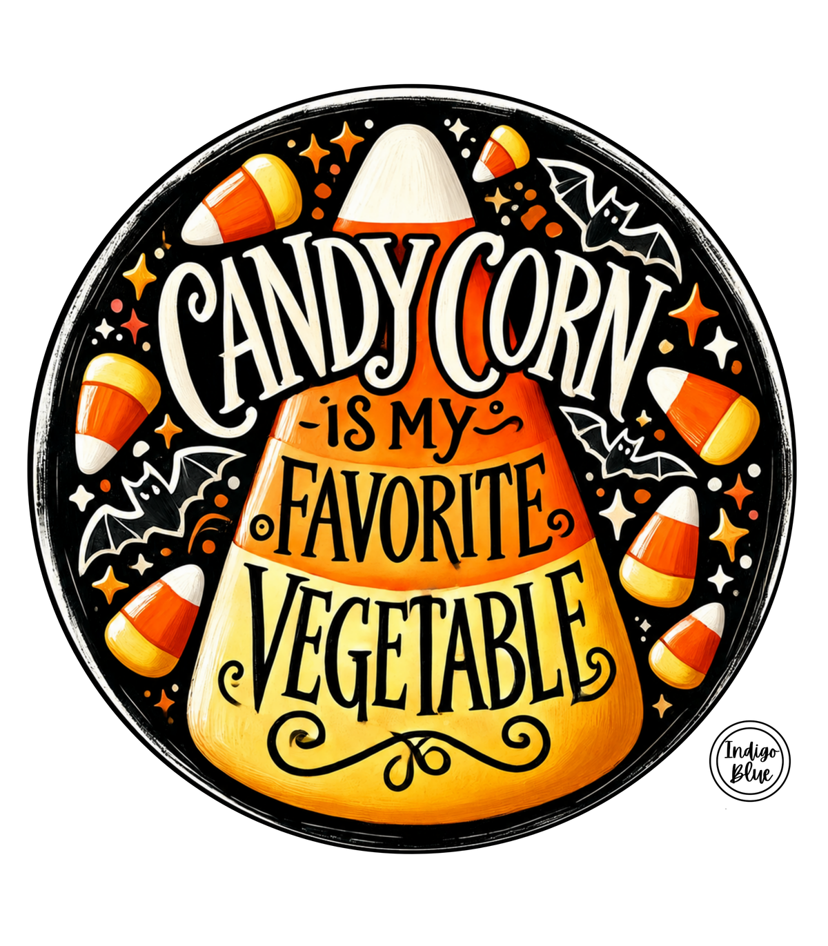 Candy Corn Is My Favorite Vegetable