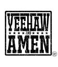 Yeehaw and Amen