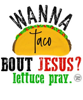 Wanna Taco Bout Jesus