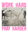 Work Hard Pray Harder