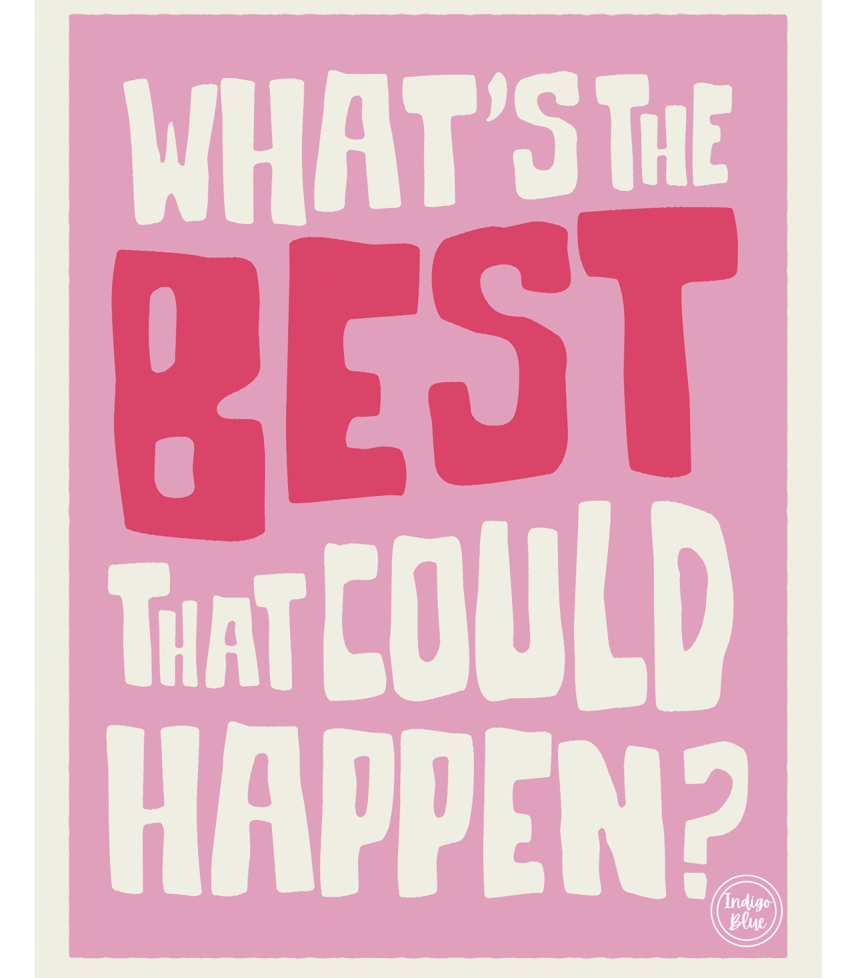 What's The Best That Could Happen?