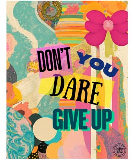 Don't You Dare Give Up