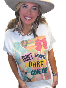 Don't You Dare Give Up