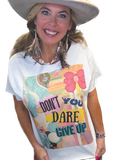 Don't You Dare Give Up