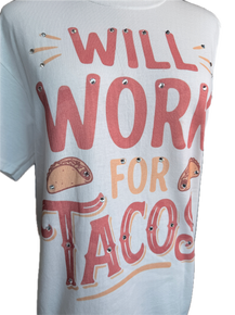 Will Work For Tacos